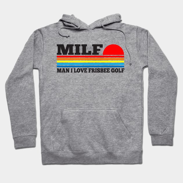 MILF- Man I Love Frisbee Golf Hoodie by TSHIRT PLACE